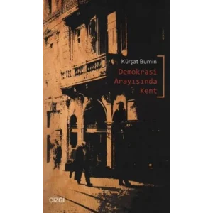 Demokrasi Arayışında Kent [Paperback] [Apr 04, 2010] Kürşat Bumin