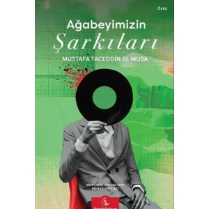 Ağabeyimizin Şarkıları [Paperback] [Dec 30, 2024] Mustafa Taceddin El Musa and Merve Yaylacı