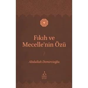 Fıkıh ve Mecellenin Özü [Paperback] [Nov 14, 2024] Abdullah Demircioğlu