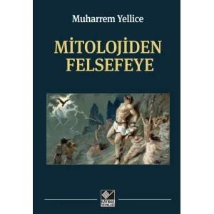 Mitolojiden Felsefeye [Paperback] [Oct 01, 2024] Muharrem Yellice