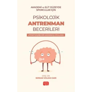 Akademik ve Elit Düzeyde Sporcular için PSİKOLOJİK ANTRENMAN BECERİLERİ Literatür- Beceri Kazanma - Uygulama [Unbound] [Dec 30, 2024] Dr. Öğr. Üyesi Serkan Volkan Sarı