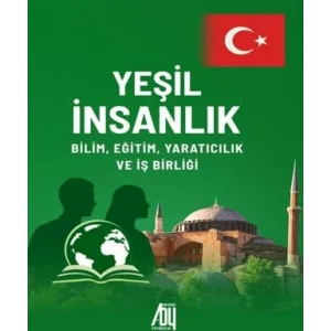 Yeşil İnsanlık: Bilim Eğitim Yaratıcılık ve İş Birliği [Paperback] [Nov 14, 2024] İnobat Nadirşah