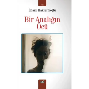 Bir Analığın Öcü [Paperback] [Aug 14, 2025] İlhami Hakverdioğlu