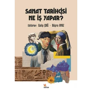 Sanat Tarihçisi Ne İş Yapar ? [Paperback] [Aug 04, 2025] Galip Çağ and Büşra Ayaz