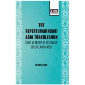 TRT Repertuvarındaki Ağrı Türkülerinin Şekil ve Muhteva Açısından Değerlendirilmesi [Unbound] [Nov 14, 2024] Mehmet Demir
