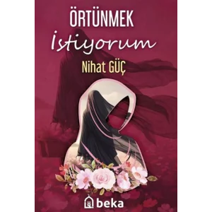 Örtünmek İstiyorum [Paperback] [Nov 10, 2025] Nihat Güç