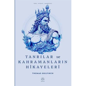 Tanrılar ve Kahramanların Hikayeleri [Unbound] [Dec 30, 2024] Thomas Bulfinch
