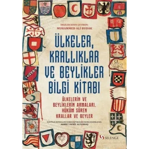 Ülkeler, Krallıklar ve Beylikler Bilgi Kitabı: Ülkelerin ve Beyliklerin Armaları, Hüküm Süren Krallar ve Beyler [Paperback] [Dec 31, 2020] Anonim; Ahmet Deniz Altunbaş, Murat Çaylı and Muhammed Ali Budak