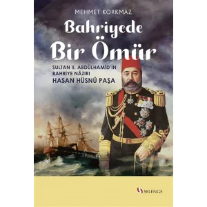 Bahriyede Bir Ömür: Sultan 2. Abdülhamid’in Bahriye Nâzırı Hasan Hüsnü Paşa (Kapak değişebilir) [Jan 01, 2022] Mehmet Korkmaz and Doğan Mert Demir