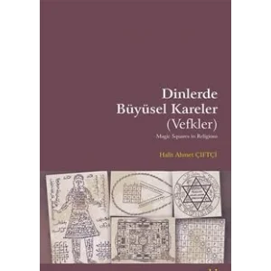 Dinlerde Büyüsel Kareler (Vefkler) [Unbound] [Nov 14, 2024] Halit Ahmet Çiftçi