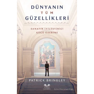 Dünyanın Tüm Güzellikleri: Sanatın İyileştirici Gücü Üzerine [Paperback] [Jun 13, 2025] Patrick Bringley and Gizem Aydoğan Kongar