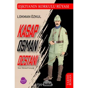 Kasap Osman Destanı ve İnce Memed Gerçeği [Paperback] [Oct 01, 2019] Lokman Özkul