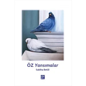 Öz Yansımalar [Paperback] [Apr 03, 2025] Sabiha Betül