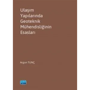 Ulaşım Yapılarında Geoteknik Mühendisliğinin Esasları [Paperback]
