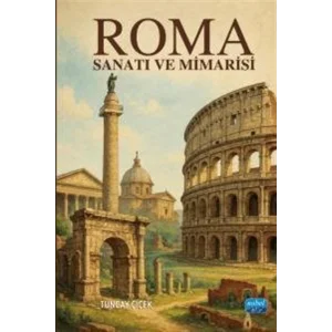 Roma Sanatı ve Mimarisi [Paperback] [Jan 01, 2025] Tuncay Çiçek