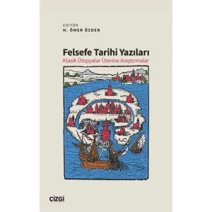 Felsefe Tarihi Yazıları - Klasik Ütopyalar Üzerine Araştırmalar [Paperback] [Feb 14, 2025] Kolektif