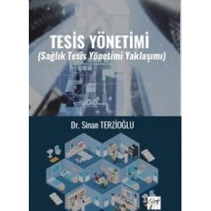 Tesis Yönetimi (Sağlık Tesis Yönetimi Yaklaşımı) [Unbound] [Nov 14, 2024] Dr. Sinan Terzioğlu