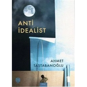 Anti İdealist [Unbound] [Dec 30, 2024] Ahmet Taştabanoğlu