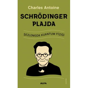 Schrödinger Plajda: Şezlongda Kuantum Fiziği [Paperback] [Jan 02, 2026] Charles Antoine and Ayşe Meral