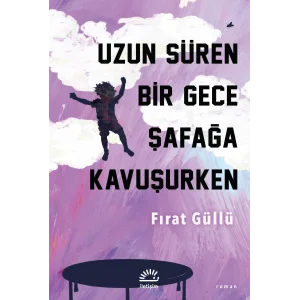 Uzun Süren Bir Gece Şafağa Kavuşurken [Turtleback] [Jun 20, 2025] Fırat Güllü