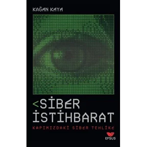 Siber İstihbarat Kapımızdaki Siber Tehlike [Paperback] [Dec 30, 2023] Kağan Kaya