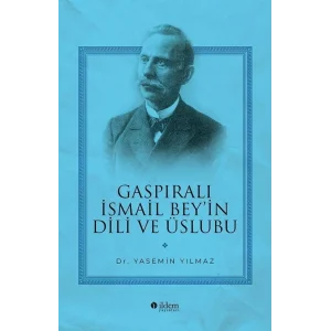 Gaspıralı İsmail Beyin Dili ve Üslubu [Unbound] [Dec 30, 2024] Yasemin Yılmaz