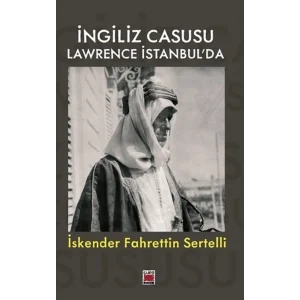 İngiliz Casusu Lawrence İstanbulda [Paperback] [Jul 03, 2025] İskender Fahrettin Sertelli