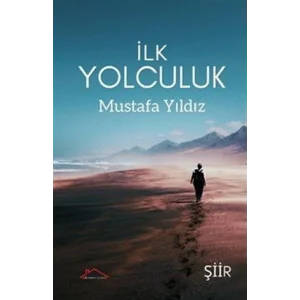 İlk Yolculuk [Paperback] [Jun 02, 2025] Mustafa Yıldız