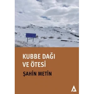 Kubbe Dağı ve Ötesi (Ciltli) [Hardcover] [Nov 13, 2024] Şahin Metin