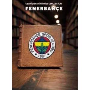 Geçmişten Günümüze Gençler İçin Fenerbahçe [Unbound] [Nov 14, 2024] Yunus Coşkun