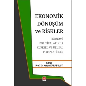 Ekonomik Dönüşüm ve Riskler Ekonomi Politikalarında Küresel ve Ulusal Perspektifler [Unbound] [Nov 14, 2024] Kerem Karabulut