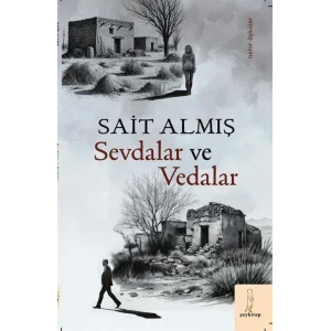 Sevdalar ve Vedalar [Paperback] [Jan 31, 2025] Sait Almış