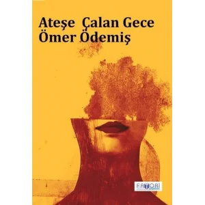 Ateşe Çalan Gece [Unbound] [Dec 30, 2024] Ömer Ödemiş