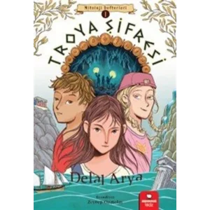 Troya Şifresi - Mitoloji Defterleri [Turtleback] [Apr 02, 2025] Delal Arya