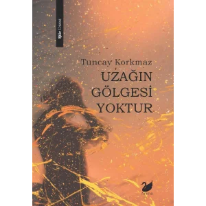 Uzağın Gölgesi Yoktur [Paperback] [Apr 18, 2025] Tuncay Korkmaz