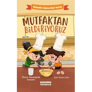 Mutfaktan Bildiriyoruz - Mahalle Habercileri Serisi [Paperback] [Apr 10, 2025] Öznur Altınkaynak Dumanlı