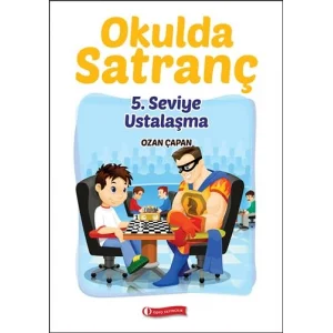 Okulda Satranç - 5.Seviye Ustalaşma [Paperback] [Feb 07, 2017] Ozan Çapan