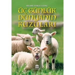 Üç Günlük Dünyanın Kuzuları [Paperback] [May 26, 2025] Selami Turgut Genç