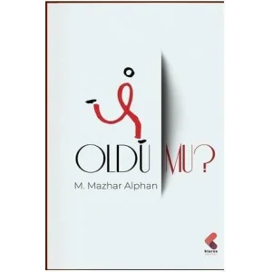 Oldu Mu? [Unbound] [Dec 30, 2024] M. Mazhar Alphan