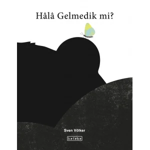 Hala Gelmedik mi? [Paperback] [Aug 04, 2025] Sven Völker and Elif Yılmaz