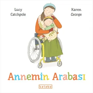 Annemin Arabası (Ciltli) [Hardcover] [Jun 11, 2025] Lucy Catchpole and Sekine Beyza Köse