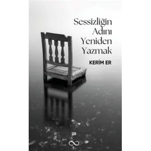 Sessizliğin Adını Yeniden Yazmak [Paperback] [Nov 11, 2024] Kerim Er