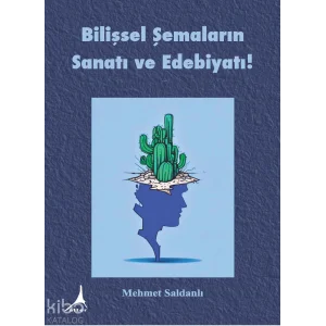 Bilişsel Şemaların Sanatı ve Edebiyatı! [Paperback] [Dec 19, 2024] Mehmet Saldanlı