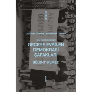 1876dan Günümüze Geceye Evrilen Demokrasi Şafa... [Paperback] [Oct 10, 2025] Bülent Bilmez