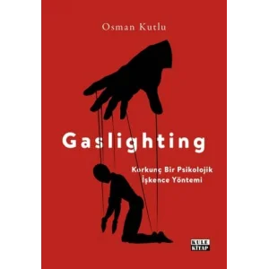Gaslighting - Korkunç Bir Psikolojik İşkence Yöntemi [Unbound] [Nov 14, 2024] Osman Kutlu