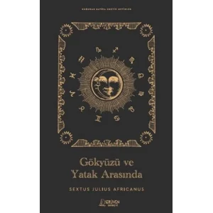 Gökyüzü ve Yatak Arasında - Doğudan Batıya Erotik Metinler [Paperback] [Oct 22, 2025] Sextus Julius Africanus