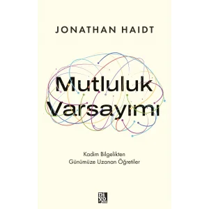 Mutluluk Varsayımı - Kadim Bilgelikten Günümüze Uzanan Öğretiler [Paperback] [Oct 09, 2025] Jonathan Haidt
