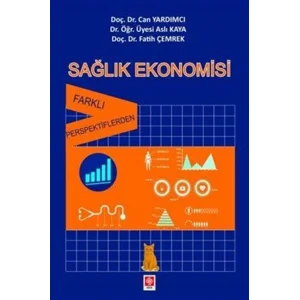 Sağlık Ekonomisi - Farklı Perspektiflerden [Paperback] [Jan 01, 2025] Doç. Dr. M. Can Yardımcı; Doç. Dr. Fatih Çemrek and Dr. Öğr. Üyesi Aslı Kaya