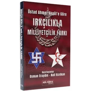 Üstad Ahmet Akgüle Göre Irkçılıkla Mililyetçilik Farkı [Paperback]
