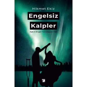 Engelsiz Kalpler - Aşkın Engel Tanımayan Hali [Paperback] [Apr 25, 2025] Hikmet Ekiz